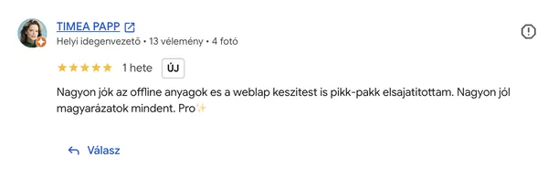 TIMEA PAPP Google értékelése az AI Egyetemről (5/5 csillag): „Nagyon jók az offline anyagok es a weblap keszitest is pikk-pakk elsajatitottam. Nagyon jól magyarázatok mindent. Pro✨”
