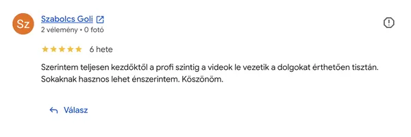 Szabolcs Goli Google értékelése az AI Egyetemről (5/5 csillag): „Szerintem teljesen kezdőktől a profi szintig a videok le vezetik a dolgokat érthetően tisztán. Sokaknak hasznos lehet énszerintem. Köszönöm.”