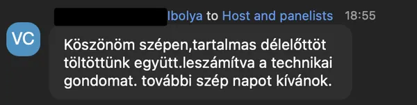 Ibolya V. véleménye az AI Egyetem webinárjáról: „Köszönöm szépen,tartalmas délelőttöt töltöttünk együtt.leszámítva a technikai gondomat. további szép napot kívánok.”